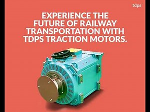 TDPS Traction Motor for Railways | Powering the Future of Rail Transport