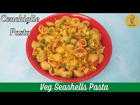 Yummy & Delicious Conchiglie Pasta | Veg Seashells Pasta Recipe By ER