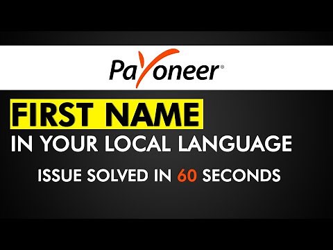 Payoneer First Name In Your Local Language | Issue Solved ;)