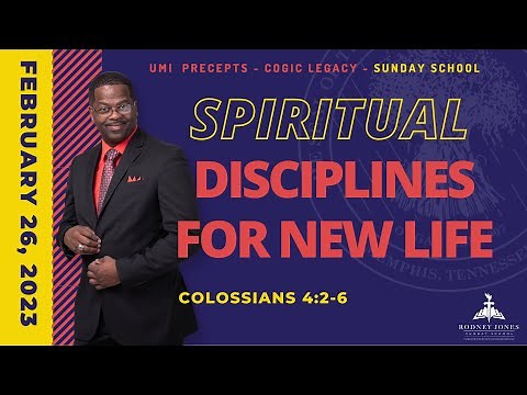 Spiritual Disciplines for New Life, Colossians 4:2-6, February 26, 2023, Sunday School Lesson