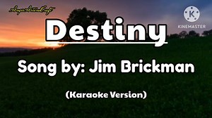 Destiny Song by: Jim Brickman (Karaoke Version) Practising singing karaoke can improves your vocal ability, come on guys let sing together. 🍀🌼🍀🌼🍀🌼🍀🌼🍀🌼🍀🌼🍀🌼🍀🌼 Please Do Not Reupload My Videos! 📌Disclaimer📋 📣No Copyright Infringement Intended♡ I Do Not Own The Music In This Video. All Rights belong to the owner|music writer|composer. 📌📋Copyright Disclaimer Under Section 107 of the Copyright Act 1976, allowance is made for "fair use" for purposes such as criticism, comments, new