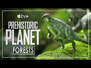Forests | Prehistoric Planet Apple TV+ Dinosaur Documentary 2022
