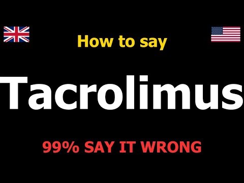 How to PRONOUNCE Tacrolimus (Correctly)