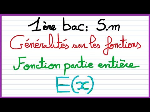 1ère bac Sm :Généralités sur les fonctions : la fonction partie entière