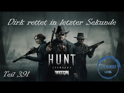 Hunt: Showdown 1896 " Web of the Empress " - #391 - Dirk rettet in letzter Sekunde - [2025] Deutsch