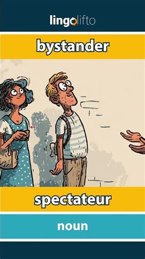🇬🇧🇫🇷 bystander - spectateur : learn English : apprenons l'anglais : vocabulary builder