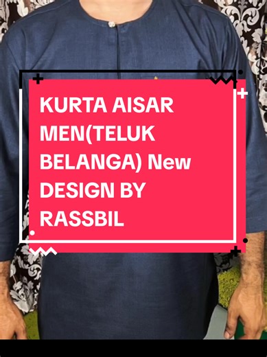 Kurtas: Explore the New Teluk Belanga Design by Rassbill