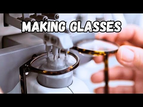 How Glasses are Made