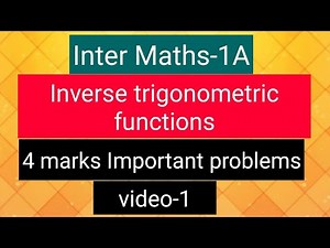Inter Maths-1A - Inverse Trigonometric Functions - 4 marks Important problems- video-1