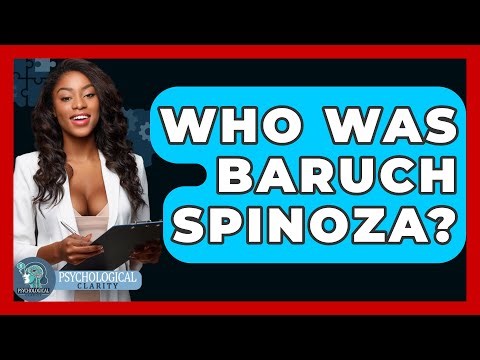 Who Was Baruch Spinoza? - Philosophy Beyond
