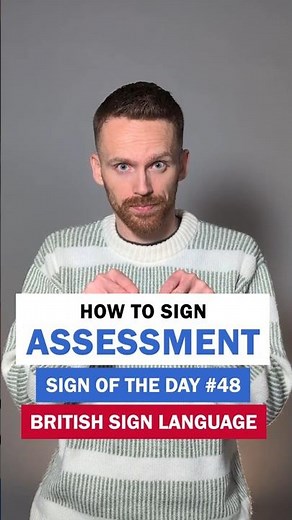 How to sign Assessment: BSL Sign of the Day 48
