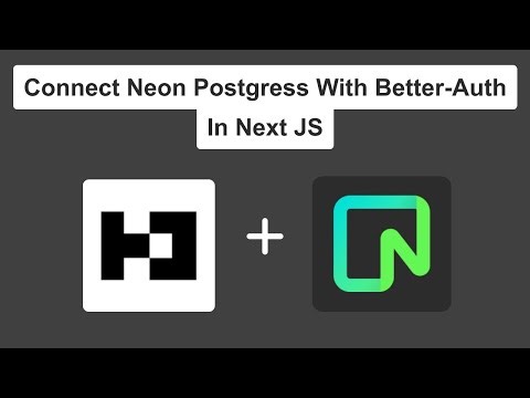 How To Connect Your Postgress Neon Database With Better-Auth In Next JS