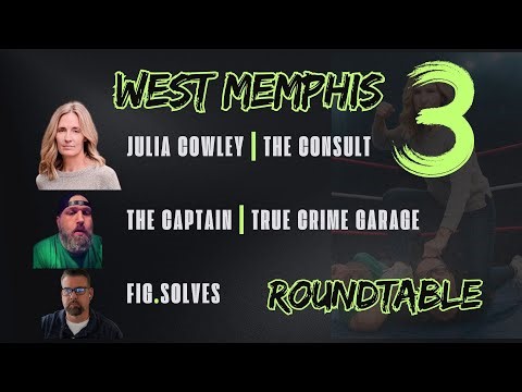 West Memphis 3: Roundtable w/ Retired FBI Profiler Julia Cowley and the Captain from TCG