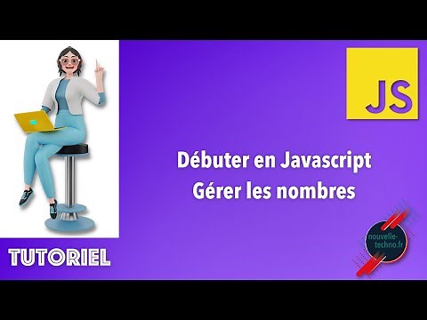 2 - Débuter en Javascript - Gérer les nombres