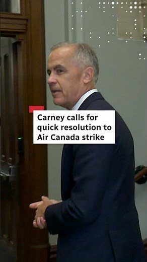 Carney calls for quick resolution to Air Canada strike