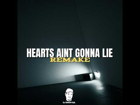 Hearts Aint Gonna Lie (DJ Snow SA Remake)