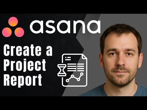 Asana: How to Create a Report for a Project (2025 Reporting & Project Tracking Tutorial)
