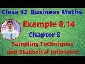 TN 12 Business Maths Sampling Techniques and Statistical Inference Example 8.14 Chapter 8