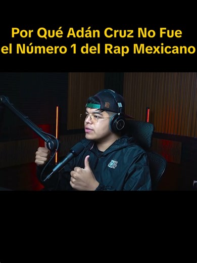 ¿Por Qué Adán Cruz No Fue el Número 1 del Rap Mexicano?
