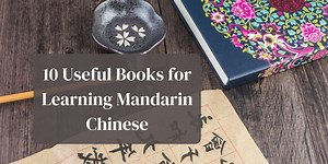 10 Useful books for Learning Mandarin Chinese