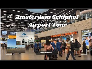 Amsterdam Schiphol Airport Tour ✈️ | Full Walkthrough & Guide