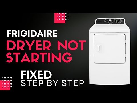 Frigidaire Dryer Not Starting ( FIX 👌 ) Plus More Repair TIPS