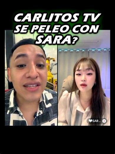 Sara se pele4 con CarlitosTV😱😅@consaraa @carlitostv_oficial #sara #saraa #carlitostv #chisme #viral