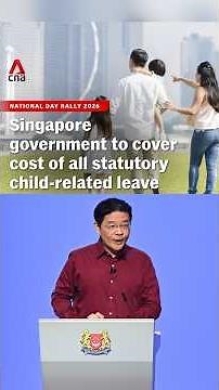 NDR 2026: Singapore govt to cover cost of all statutory child-related leave