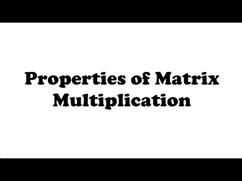 Properties of Matrix Multiplication