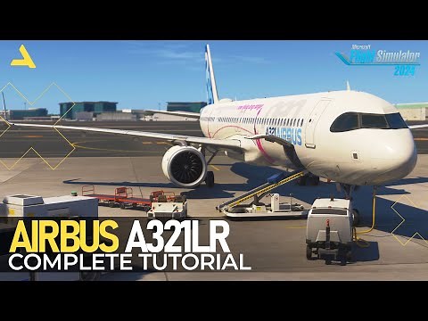Complete Tutorial of Airbus A321LR by iniBuilds for MSFS 202 4 - A Beginners Guide