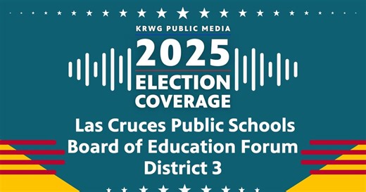 KRWG Election Coverage:Las Cruces Public Schools Board of Education District 3 Forum Season 2025 Episode 5