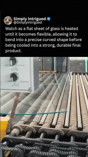 How Flat Glass Is Bent Into Perfect Curves