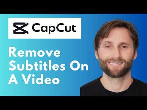 How to Remove Subtitles from a Video on CapCut [Full Guide 2026]