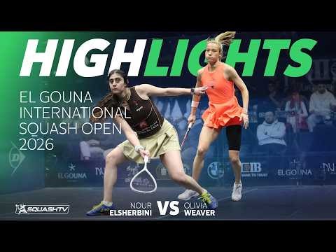 🇺🇸 Weaver v ElSherbini 🇪🇬 | El Gouna International 2026 | SEMI-FINAL HIGHLIGHTS