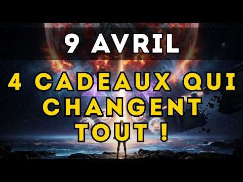 Le 9 Avril, l'Univers vous rend TOUT (Voici Pourquoi Votre Vie BASCULE !)