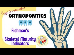 Orthodontics - SKELETAL MATURITY INDICATORS - Fishman's - easy notes - mnemonics