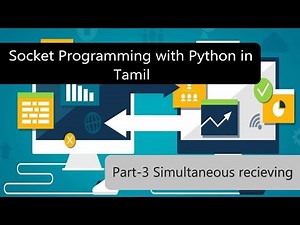 Simultaneous send and Receive data from sockets (Tamil) in python