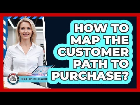 How To Map The Customer Path To Purchase?