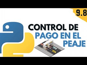 9.8 Control de pago en el Peaje | Bucle for y while | Programar desde cero en Python