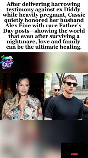 💔 Cassie Breaks Silence After Diddy Trial Nightmare… With a Heartfelt Tribute to Her Rock! 👨‍👧‍👧❤️