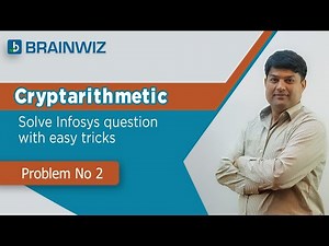 CryptArithmetic (Asked in Infosys) | Logical Reasoning | BRAINWIZ | # 2