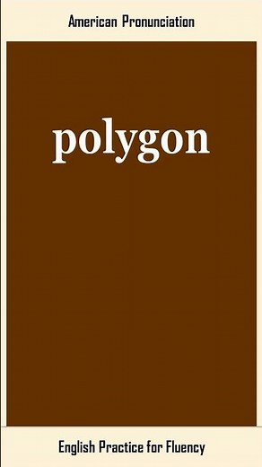 polygon, How to Say or Pronounce POLYGON in American, British English, Pronunciation