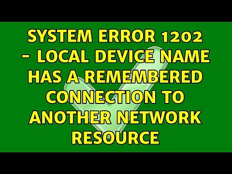 System Error 1202 - Local device name has a remembered connection to another network resource