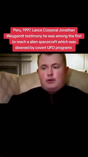 Peru, 1997. Lance Corporal Jonathan Weygandt says he was among the first to reach a craft downed in the mountains — and made a telepathic connection with the beings inside. #Universe #UFO #extraterrestrial #Area51 #Alien