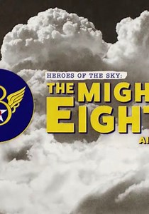 Heroes of the Sky: The Mighty Eighth Air Force streaming