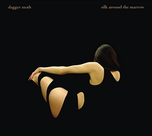 Dagger Moth - Silk Around The Marrow