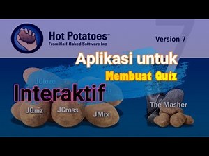 HOT POTATOES Aplikasi Membuat QUIZ INTERAKTIF Dengan Mudah