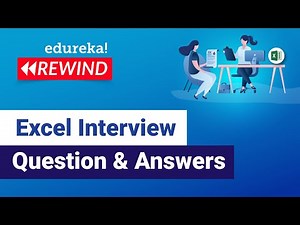 Excel Interview Question and Answers | Excel Questions Asked in Job Interviews | Edureka Rewind -6