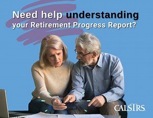Need help understanding your Retirement Progress Report on myCalSTRS.com. bit.ly/4euVDGR | CalSTRS