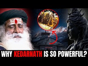 KEDARNATH: That Place Is POWERFUL Beyond Your IMAGINATION | Sadhguru | Spiritual Places | Lord Shiva